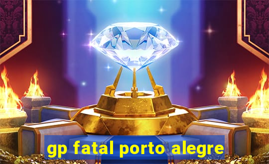 gp fatal porto alegre
